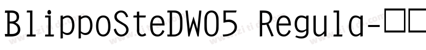 BlippoSteDW05 Regula字体转换